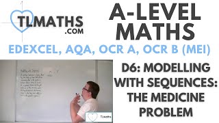 ALevel Maths D602 Modelling with Sequences The Medicine Problem [upl. by Iveel]