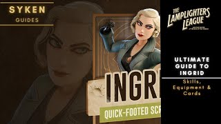 Lamplighters League Agent Guide  INGRID [upl. by Aihsat543]