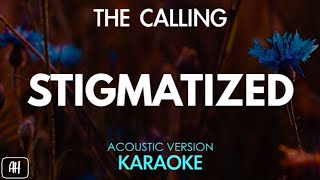 The Calling  Stigmatized KaraokeAcoustic Version [upl. by Zavras522]