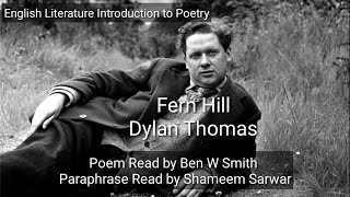 English Poetry Fern Hill  Dylan Thomas Poem Read by Ben W Smith Paraphrase Read by Shameem Sarwar [upl. by Jacklyn]