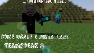 TUTORIAL ITA Come Scaricare e come usare Guida TeamSpeak 3 Guida Ts3 [upl. by Gertruda]