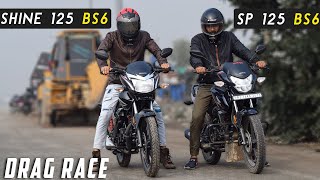 SP 125 BS6 vs Shine 125 BS6  Drag Race Battle  Top End Race Video [upl. by Niaz]