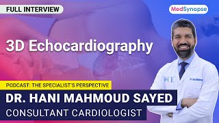 3D Echocardiography With Dr Hani Sayed  MedSynapse [upl. by Ovatsug753]