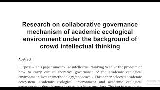 Research on collaborative governance mechanism of academic ecological environment under the backgrou [upl. by Barnabas477]