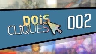 Dois Cliques 002  Os melhores apps e jogos do Baixaki da semana [upl. by Celestyn257]