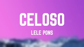 Celoso  Lele Pons Lyrics Version ⛰ [upl. by Remington530]