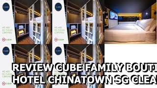 Review CUBE Family Boutique Capsule Hotel Chinatown SG Clean Certified [upl. by Ynohtnael606]