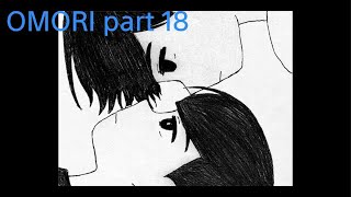 Playing OMORI with my friends part 18 [upl. by Ydnih518]