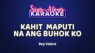 Kahit Maputi Na Ang Buhok Ko  Rey Valera Karaoke Version [upl. by Naarah953]