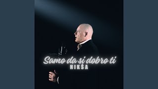 Samo Da Si Dobro Ti [upl. by Arfihs]