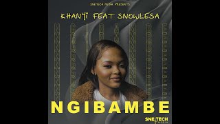 Khanyi feat Snowlesa  Ngibambe [upl. by Cherlyn]