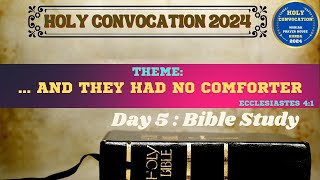 DAY 5  BIBLE STUDY  09 Nov 2024  Holy Convocation 2024 [upl. by Ahsoet203]