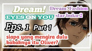 akhirnya tau siapa kakaknya 💫 dream fashion star 2 dream eyes on you eps1 part 1 [upl. by Strohl]