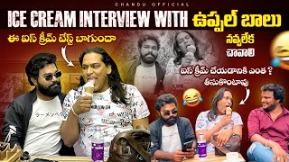 Ice cream interview with uppal balu  Ice cream చేయడానికి ఎంతా తీసుకుంటావ్  anchor chandu [upl. by Suanne]