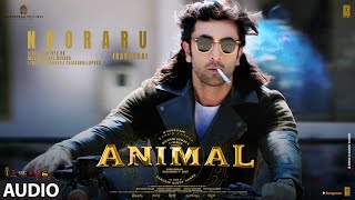 ANIMAL Nooraru Audio  Ranbir K Rashmika Anil K Bobby D  Sandeep  Vishal Mishra  Bhushan K [upl. by Cannice247]