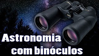 Astronomia com binóculos  Qual comprar e o que consigo ver [upl. by Lashar357]