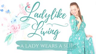 FEMININE DRESSING  SLIPS  LADYLIKE LIVING [upl. by Melisande]