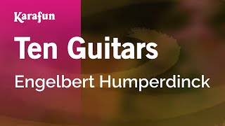 Ten Guitars  Engelbert Humperdinck  Karaoke Version  KaraFun [upl. by Airtemad]