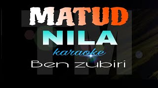 MATUD NILA ben zubiri karaoke [upl. by Dinin197]