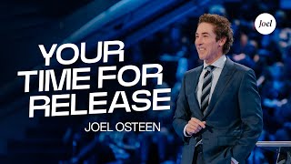 Your Time For Release  Joel Osteen [upl. by Demetri]