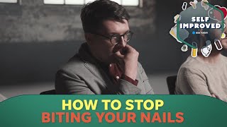 A psychologist explains how to stop biting your nails  SELF IMPROVED [upl. by Lupe]