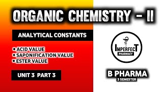 Acid Value  Saponification Value  Ester Value  Fats amp Oils  Pharmaceutical Organic Chemistry [upl. by Isleen767]