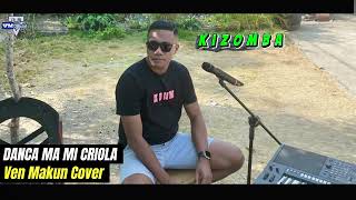 Kizomba Slow CRIOLA  Ven Makun Cover [upl. by Maurer]