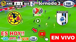 América vs Querétaro en vivo donde ver a que hora juega América vs Querétaro Apertura 2024 Liga MX [upl. by Vladamar]