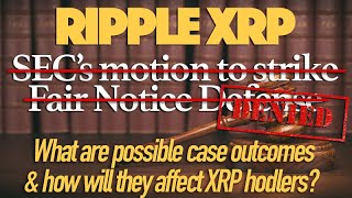 Fair Notice Defense APPROVED What Are The Possible Outcomes amp Which Would Be Best For Ripple amp XRP [upl. by Nosirrah]