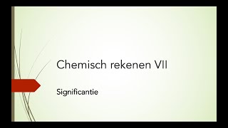 Chemisch rekenen VII Significante cijfers [upl. by Rahr395]