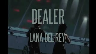 Dealer  Lana Del Rey slowed  reverb [upl. by Staten]