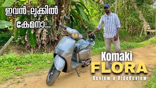 ലുക്കിൽ കേമൻ Komaki FLORA  Komaki FLORA Review and Ride Review  Negative And Positive [upl. by Mannie]