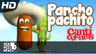 Pancho Panchito Canciones Infantiles  Canticuentos [upl. by Ylen515]