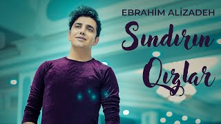 Ebrahim Alizadeh  Sındırın Qızlar Official Video [upl. by Kifar83]