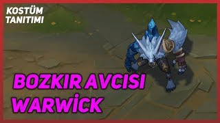 Bozkır Avcısı Warwick Kostüm Tanıtımı League of Legends [upl. by Orutra]