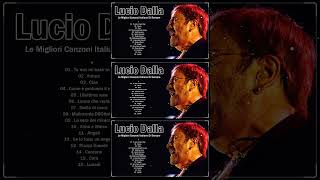 30 Migliori Canzoni di Lucio Dalla  Lucio Dalla Greatest Hits Full Album [upl. by Rosenkranz]