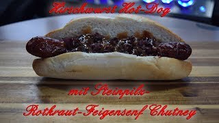 📷 Hirschwurst Hot  Dog mit Steinpilz  Rotkraut  Feigensenf Chutney [upl. by Radke]