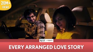 FilterCopy  Every Arranged Love Story  Ft Ayush Mehra and Shreya Gupto [upl. by Eatnoid]