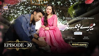 MereHumSafar Episode 30  Highlights  Farhan Saeed amp Hania Amir  ARYDigital [upl. by Enaej]