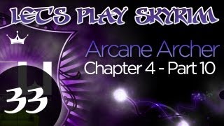 Lets Play Skyrim Arcane Archer Assassin Chapter 4  Part 10 [upl. by Yreneh]