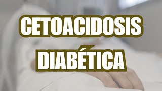 CETOACIDOSIS DIABÉTICA  SIGNOS Y SINTOMAS [upl. by Shifrah]