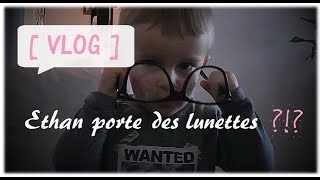 VLOG l BÉBÉ PORTE DES LUNETTES [upl. by Allez]