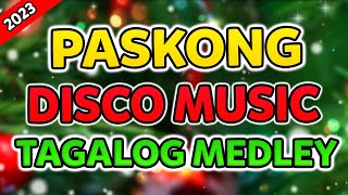 PASKONG TAGALOG NA TUGTUGIN DISCO NONSTOP  OPM TAGALOG CHRISTMAS SONGS [upl. by Esiuqram407]