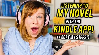 How to LISTEN TO YOUR NOVEL with the Kindle App like an Audiobook [upl. by Philine768]