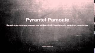 Medical vocabulary What does Pyrantel Pamoate mean [upl. by Lennej73]