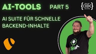 Part 5 AI Suite Tutorial für blitzschnelle BackendInhalte [upl. by Sarchet445]