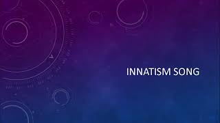 Innatism Song [upl. by Eisenberg]