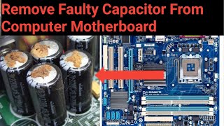 How To Remove Motherboard Capacitor  Motherboard में से Capacitor कैसे निकले  Capacitor [upl. by Whittaker]