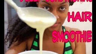 Hair SMOOTHIE DIY Deeep Conditioning Treatment [upl. by Adelind]