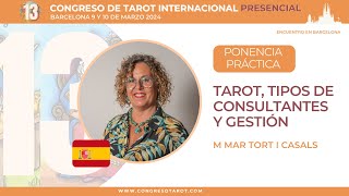 13º Congreso de Tarot Presencial Barcelona  Mª del Mar Tort  Tipos de Consultantes y Gestión [upl. by Burgess]